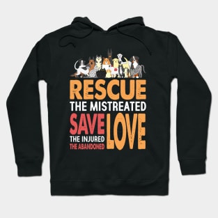 Rescue The Mistreated Save The Injured Love Rescued Animals Hoodie